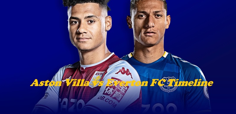Aston Villa vs Everton FC Timeline