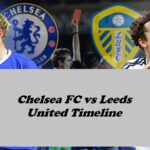 Chelsea FC vs Leeds United Timeline